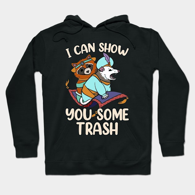 I Can Show You Some Trash, Opossum Possum Raccoon Funny Hoodie by ThatVibe